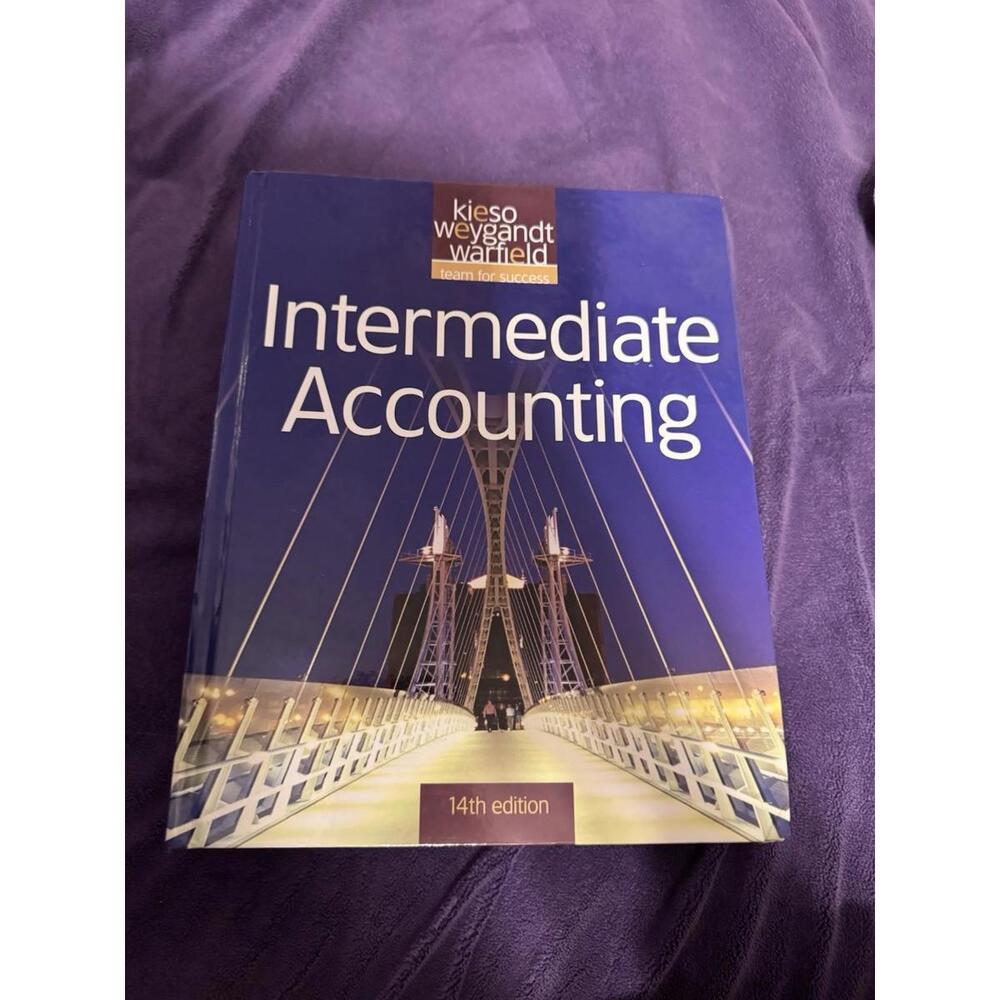 Intermediate Accounting by Donald E. Kieso, Jerry J. Weygandt and Terry D....